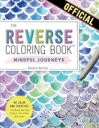 Reverse Coloring Book: Mindful Journeys