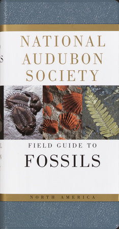 National Audubon Society Field Guides National Audubon Society Field Guide to Fossils