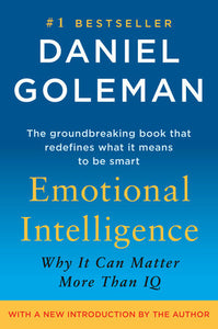 Emotional Intelligence: Why It Can Matter More Than IQ