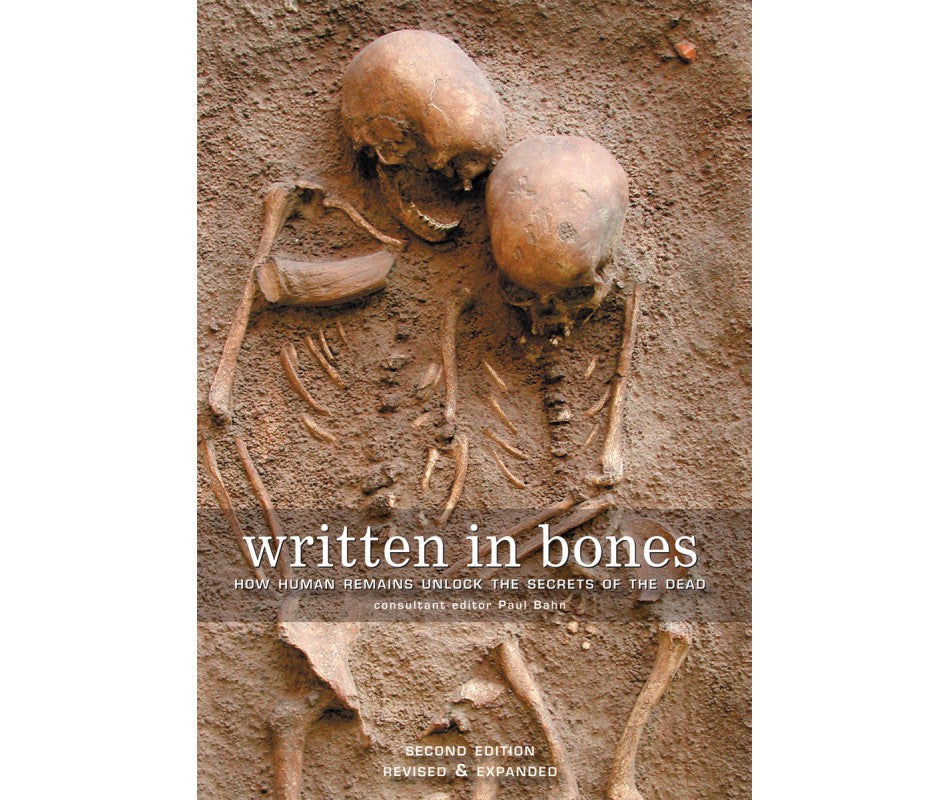 Written in Bones: How Human Remains Unlock the Secrets of the Dead