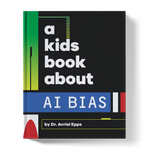 A Kids Book About AI Bias