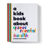 A Kids Book About Queer Mental Health
