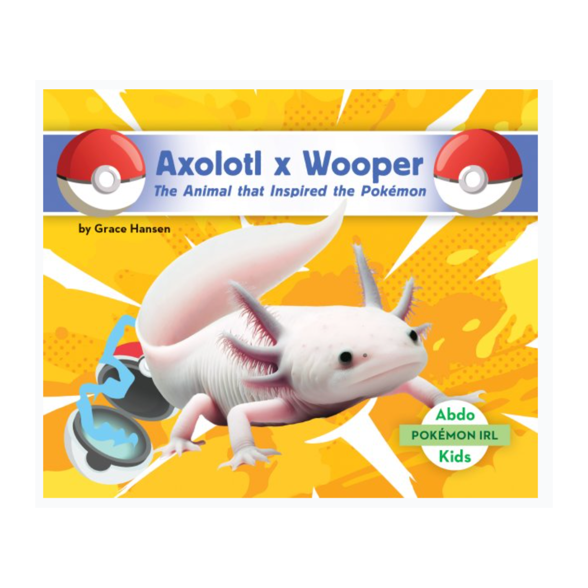 Axolotl X Wooper: The Animal that Inspired the Pokemon