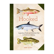 Hooked: Legendary Fresh and Saltwater Fish to Catch in a Lifetime
