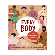 Every Body: A First Conversation About Bodies