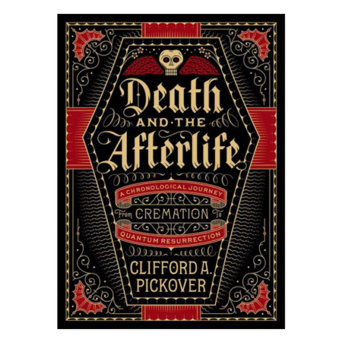 Death and the Afterlife: A Chronological Journey, from Cremation to Quantum Resurrection