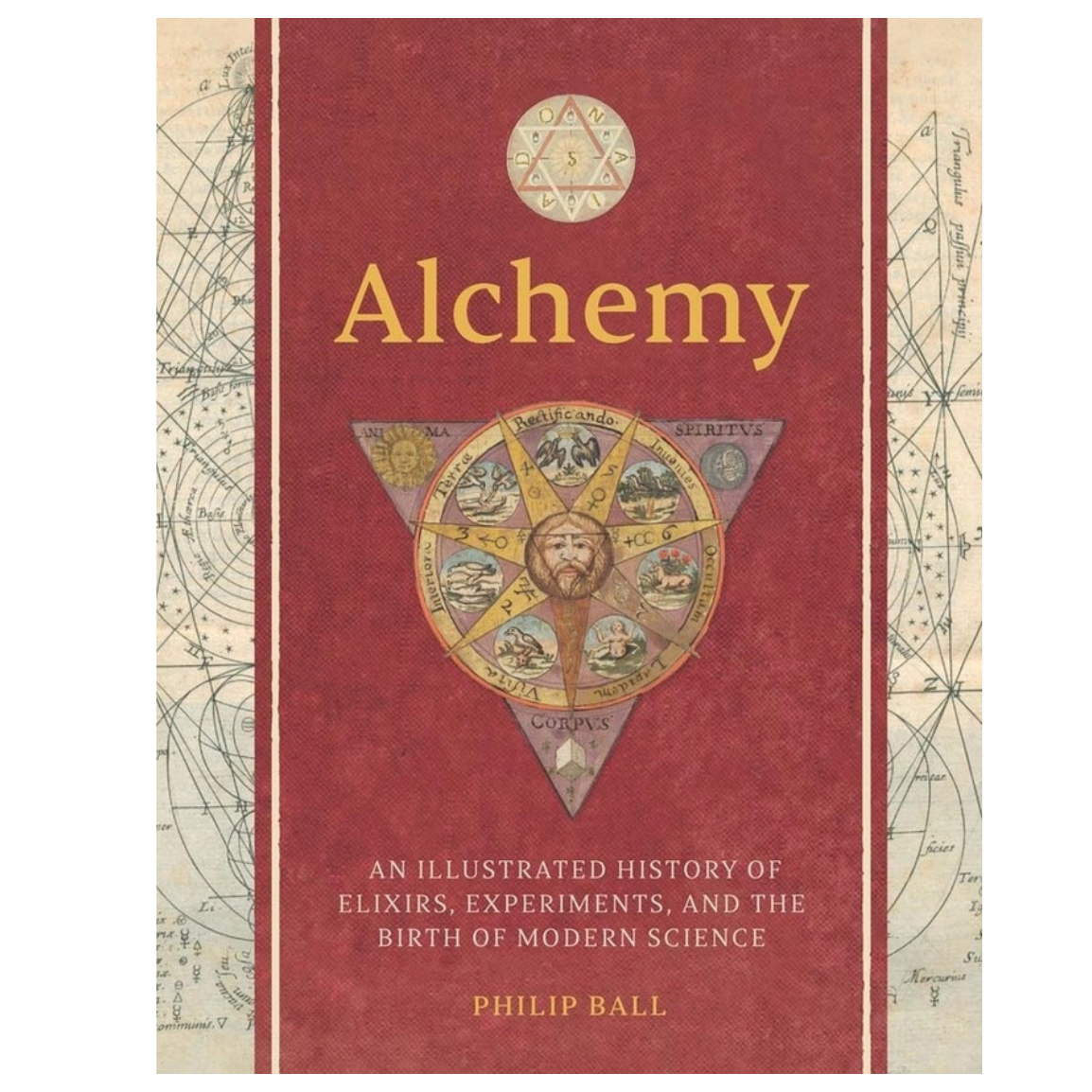 Alchemy: An Illustrated History of Elixirs, Experiments, and the Birth of Modern Science