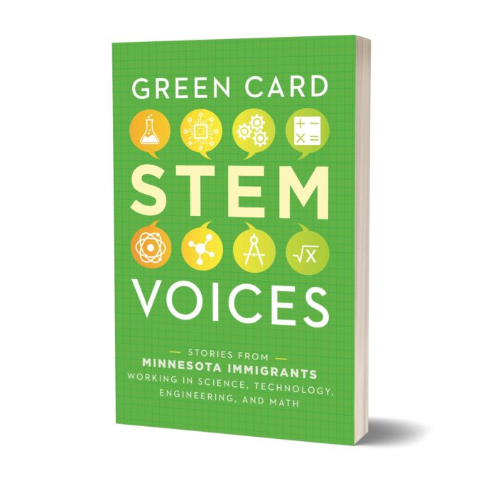 STEM Voices: Stories from Minnesota Immigrants Working in Science, Technology, Engineering, and Math