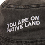 You Are On Native Land Bucket Hat