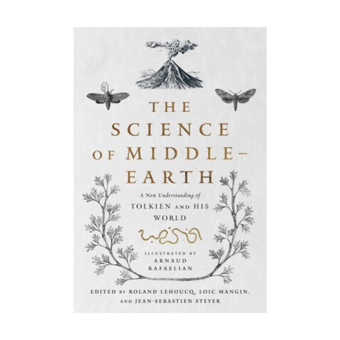 The Science of Middle-earth A New Understanding of Tolkien and His World