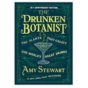 The Drunken Botanist: The Plants that Create the World's Great Drinks