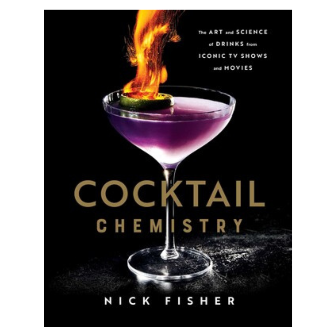 Cocktail Chemistry: The Art and Science of Drinks from Iconic TV Shows and Movies