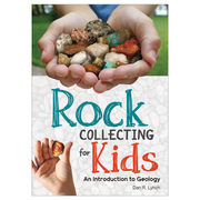 Rock Collecting for Kids: An Introduction to Geology
