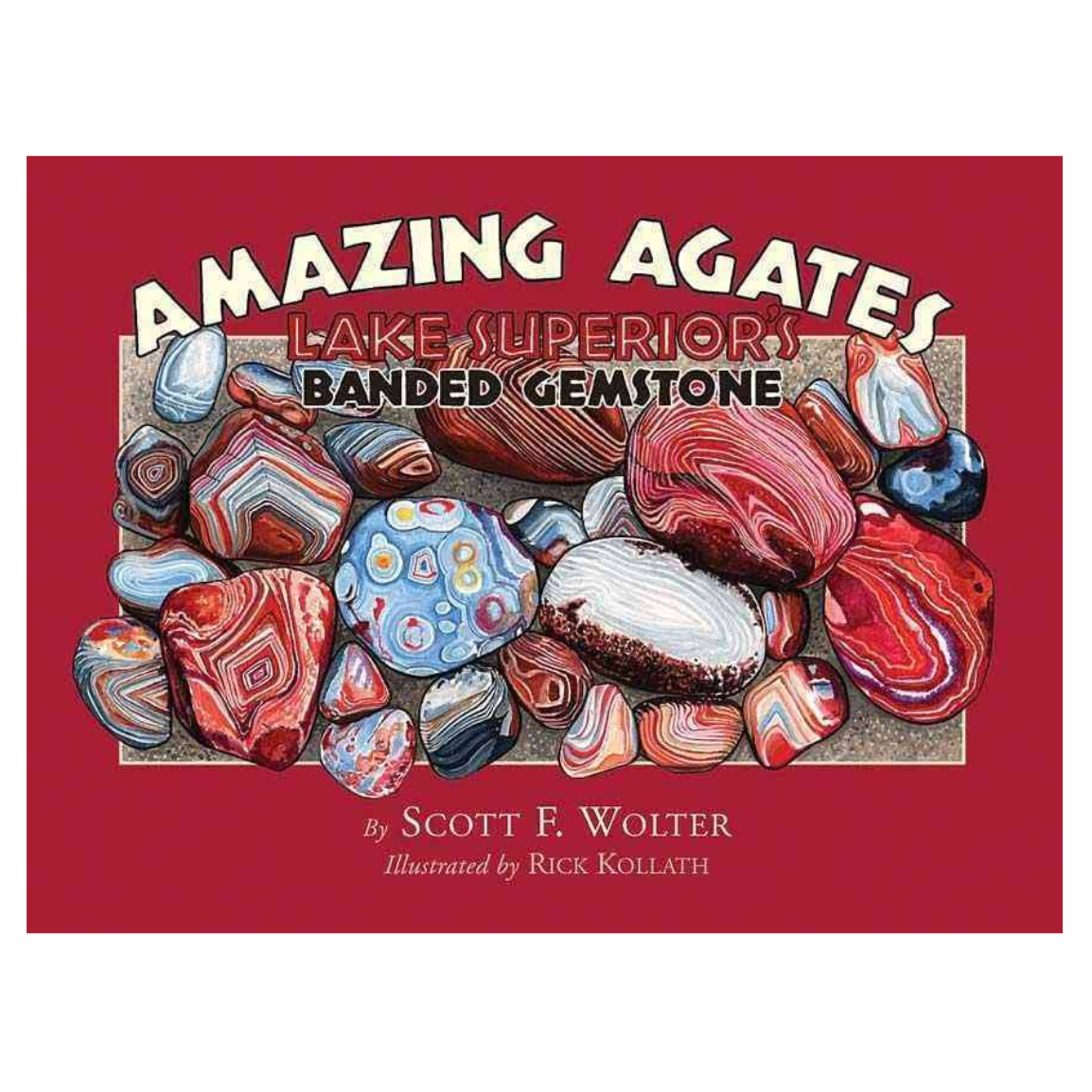 Amazing Agates: Lake Superiors Banded Gemstone