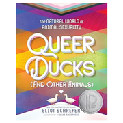 Queer Ducks (and Other Animals): The Natural World of Animal Sexuality