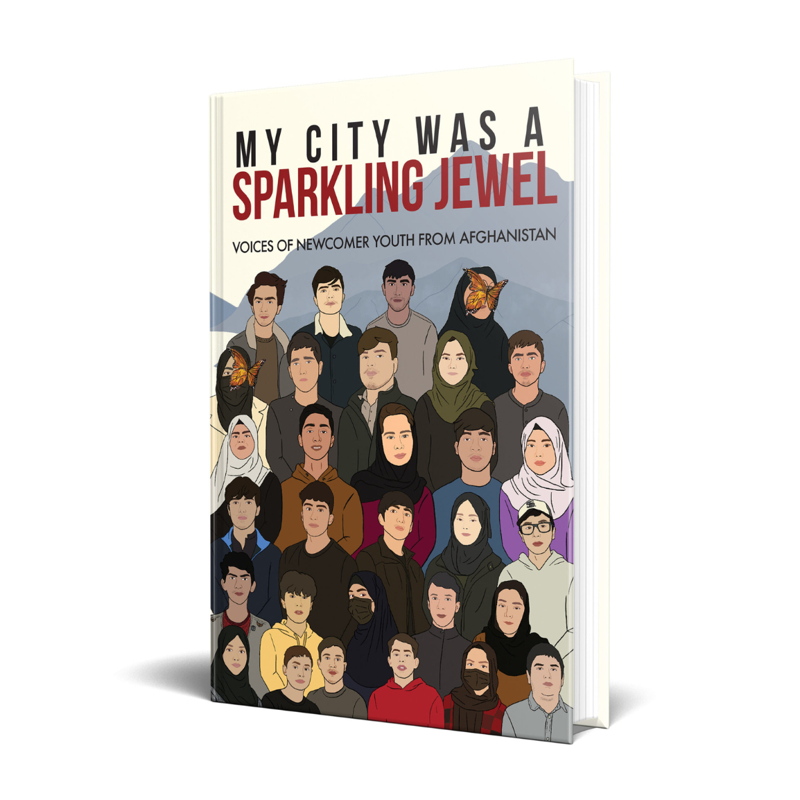 My City Was a Sparkling Jewel: Voices of Newcomer Youth from Afghanistan