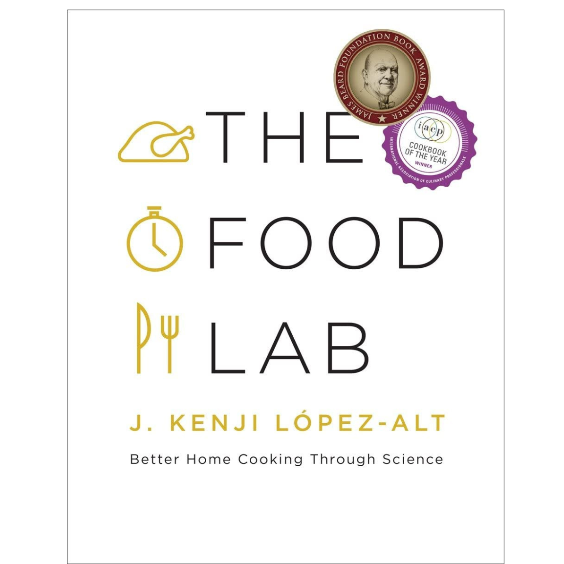 The Food Lab: Better Home Cooking Through Science