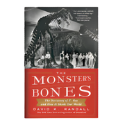 The Monster's Bones: The Discovery of T. Rex and How It Shook Our World