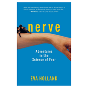 Nerve: Adventures in the Science of Fear