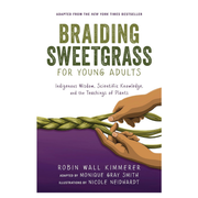 Braiding Sweetgrass for Young Adults: Indigenous Wisdom, Scientific Knowledge, and the Teachings of Plants