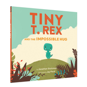 Tiny T. Rex and the Impossible Hug