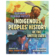 An Indigenous Peoples' History of the United States: A Graphic Interpretation