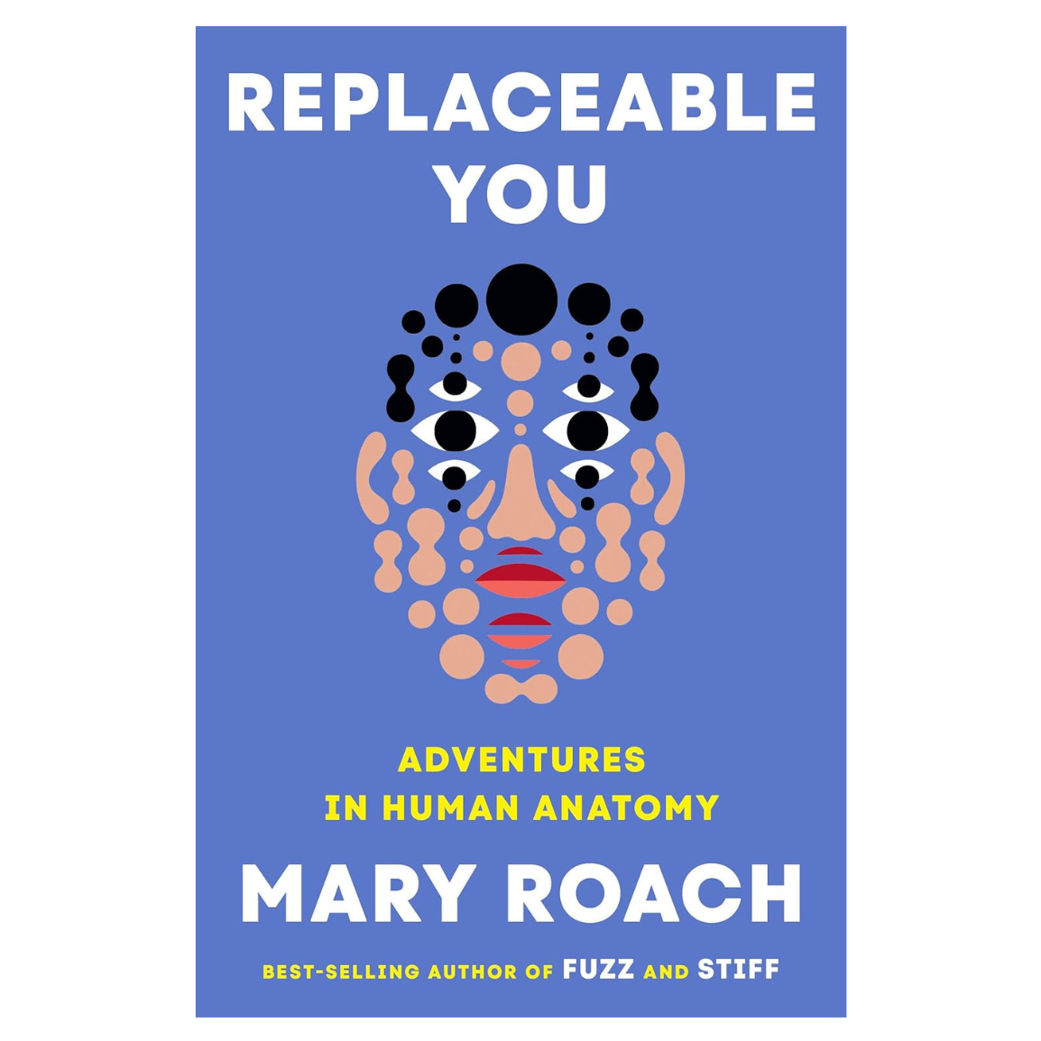 Replaceable You: Adventures in Human Anatomy