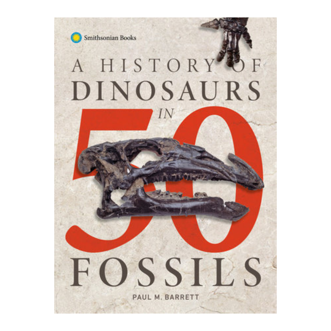 A History of Dinosaurs in 50 Fossils