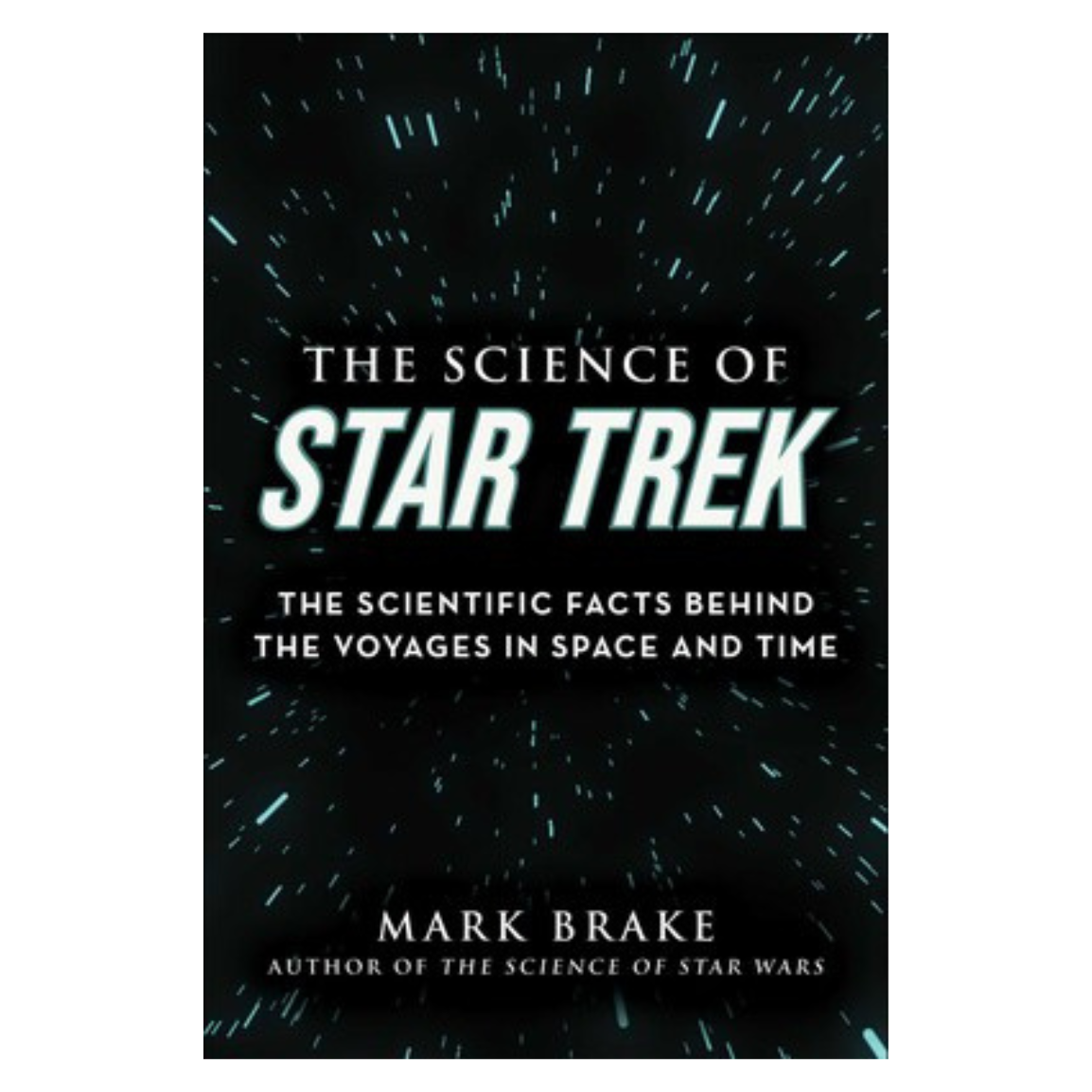 The Science of Star Trek: The Scientific Facts Behind the Voyages in Space and Time