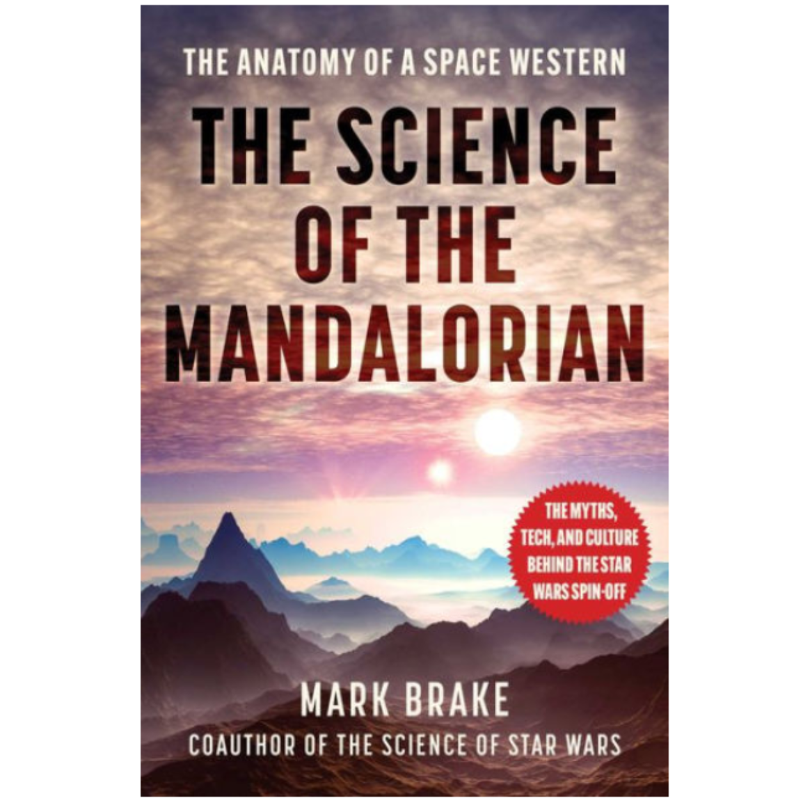 The Science of The Mandalorian: The Anatomy of a Space Western – The ...