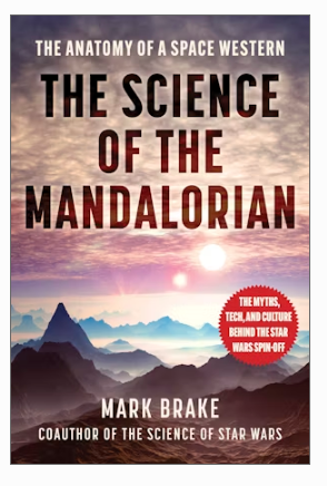 The Science of The Mandalorian The Anatomy of a Space Western