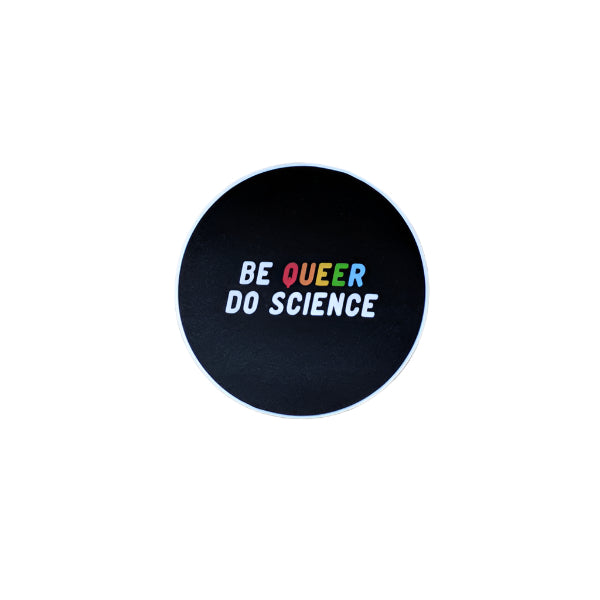 Be Queer Do Science Sticker