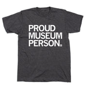 Proud Museum Person T-Shirt (Adult)