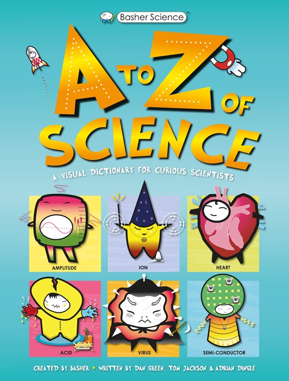 Basher Science: An A-Z of Science Paperback