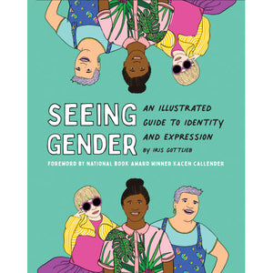 Seeing Gender: An Illustrated Guide to Identity and Expression