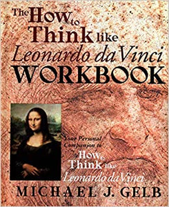 How to Think like Leonardo da Vinci Workbook