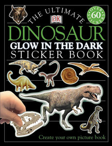 Ultimate Glow-in-the-Dark Dinosaur Sticker Book