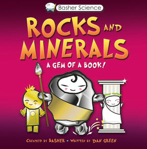 Basher Science: Rocks & Minerals