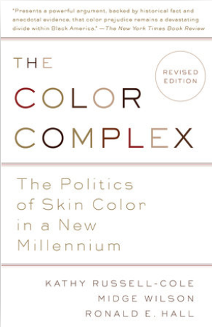 The Color Complex: The Politics of Skin Color in a New Millennium