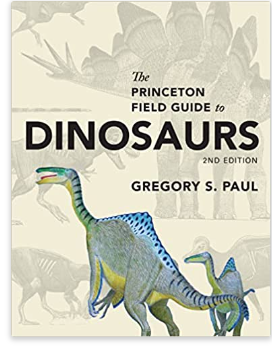 The Princeton Field Guide to Dinosaurs: Second Edition